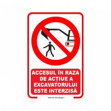 R252 Semn indicator, (ACCESUL IN RAZA DE ACTIUNE A EXCAVATORULUI ESTE INTERZISA) Tabla aluminiu, Autocolant sau PVC