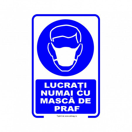 A194 Semn indicator, (LUCRATI NUMAI CU MASCA DE PRAF) Tabla aluminiu, Autocolant sau PVC