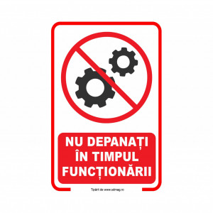 R256 Semn indicator, (NU DEPANATI IN TIMPUL FUNCTIONARII) Tabla aluminiu, Autocolant sau PVC