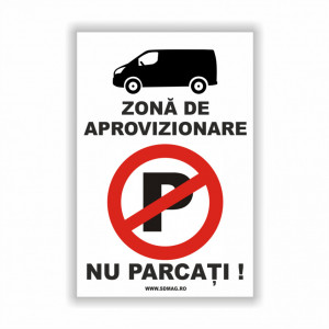R213 Semn indicator, (zona de aprovizionare nu parcati), tabla aluminiu, Autocolant sau PVC