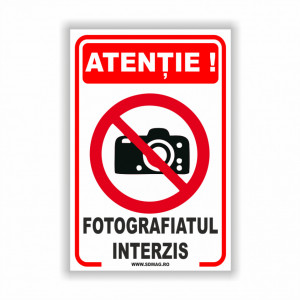R219 Semn indicator, (atentie, fotografiatul interzis), tabla aluminiu, Autocolant sau PVC