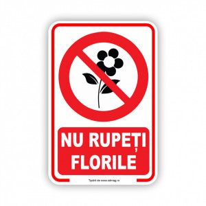 R197 Semn indicator, (nu rupeti florile), Tabla Aluminiu, Autocolant sau PVC