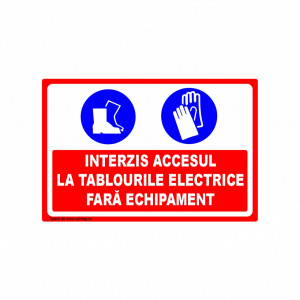 R209 Semn indicator, (INTERZIS ACCESUL LA TABLOURILE ELECTRICE FARA ECHIPAMENT) Tabla aluminiu, Autocolant sau PVC