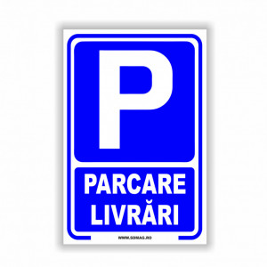 A147 Semn indicator, (parcare livrari), Tabla Aluminiu, Autocolant sau PVC