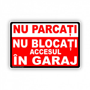 R203 Semn indicator, (nu parcati nu blocati accesul in garaj ), Tabla Aluminiu, Autocolant sau PVC