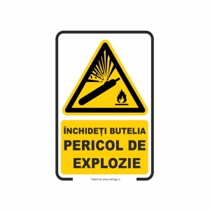 G157 Semn indicator, (INCHIDETI BUTELIA PERICOL DE EXPLOZIE) Tabla aluminiu, Autocolant sau PVC