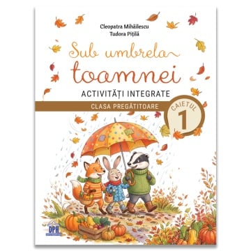 Sub umbrela toamnei Activitati integrate - Clasa pregatitoare