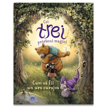 Cei trei prieteni magici: Cum sa fii un urs curajos