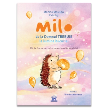 Milo de la Domnul Trebuie la lumina bucuriei - 40 de fise de dezvoltare emotionala a copilului