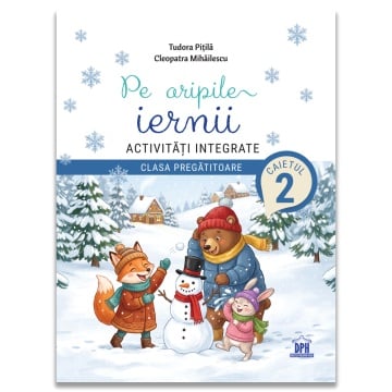 Pe aripile iernii Activitati integrate - Clasa pregatitoare