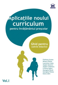 Aplicatii ale noului curriculum pentru invatamântul prescolar - Nivel II (5-7 ani) - Vol. I