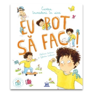 Eu pot sa fac! Cartea increderii in sine