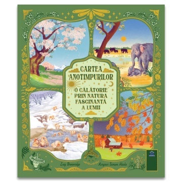 Cartea anotimpurilor - O calatorie prin natura fascinanta a lumii