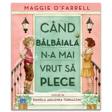Cand balbaiala n-a mai vrut sa plece
