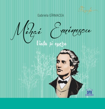 Mihai Eminescu: Viata si opera - Editia cartonata