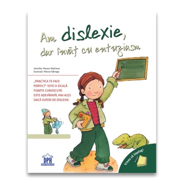 Vreau sa inteleg: Am dislexie, dar invat cu entuziasm