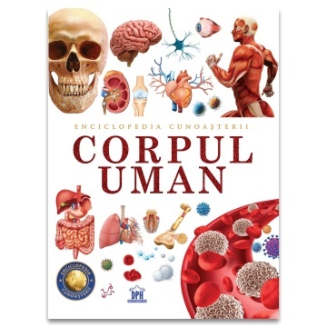 Enciclopedia cunoasterii: Corpul uman