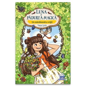 Luna si Padurea Magica - Vol. 4: Un macaleandru vrajit