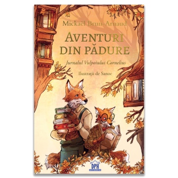 Aventuri din padure - Jurnalul Vulpoiului Cornelius - vol 2
