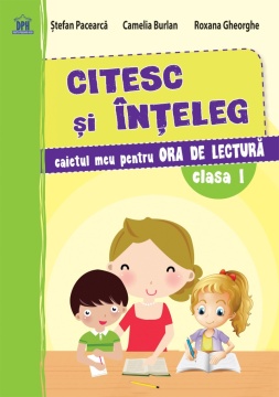 Citesc si inteleg - Caiet de lectura - Clasa I