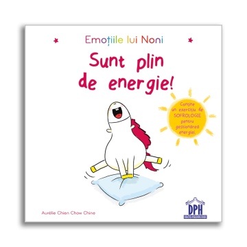 Emotiile lui Noni - Sunt plin de energie