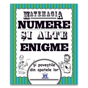 Matemagia - Numere si alte enigme si povestile din spatele lor