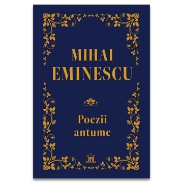 Mihai Eminescu: Poezii antume - Editie de colectie - Img 2