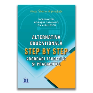 Alternativa educationala Step by Step: Abordari teoretice si pragmatice