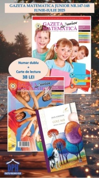 Gazeta Matematica Junior nr. 147-148 Iulie-August 2025