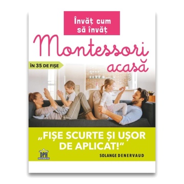 Invat cum sa invat : Montessori acasa in 35 de fise - fise scurte si usor de aplicat