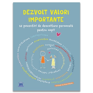 Dezvolt valori importante: 12 povestiri de dezvoltare personala pentru copii - Img 3