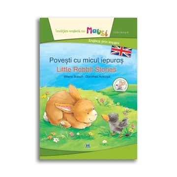 Povesti cu micul iepuras - Little Rabbit Stories - Bilingv
