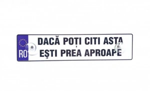 Placuta auto Daca poti citi asta esti prea aproape