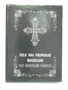 Cele mai frumoase rugaciuni ale Sfintilor Parinti