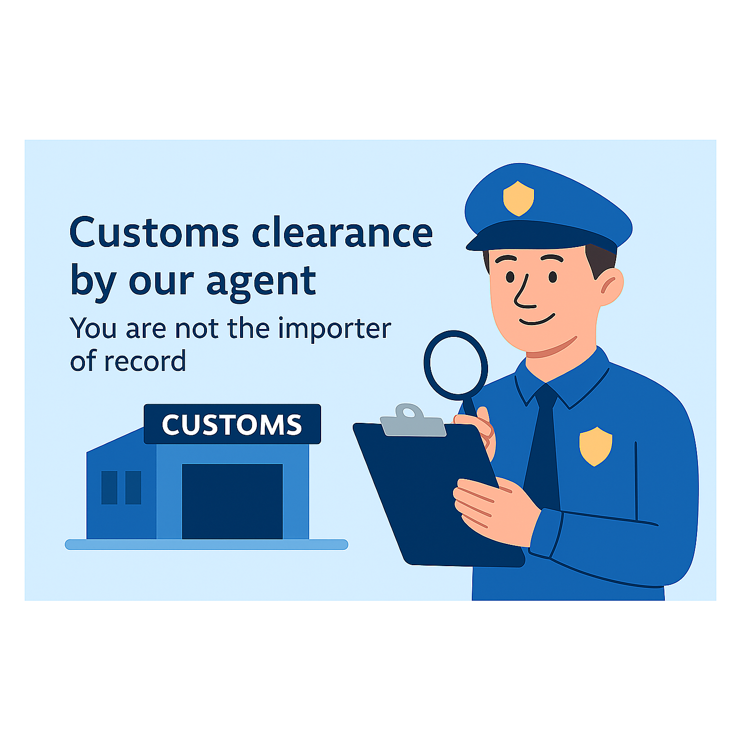 Customs clearance handled by our agent — you are not the importer of record.