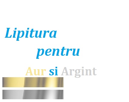 Lipitura Aur si Argint