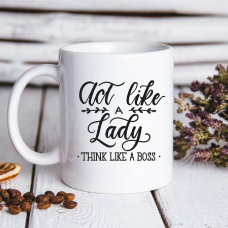 Cana cu Mesaj Act Like A Lady Think Like A Boss