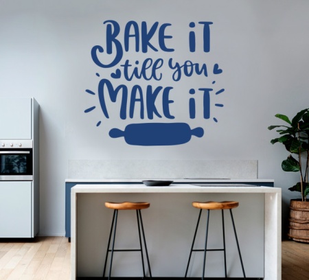 Sticker Bucatarie - Bake it till you make it - Img 3