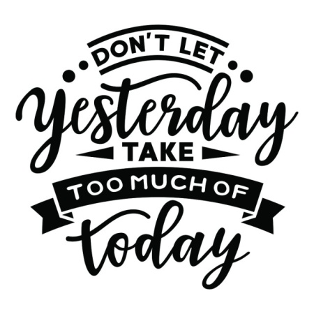 Sticker De Perete Don&#039;t Let Yesterday Take Too Much Of Today - Img 2