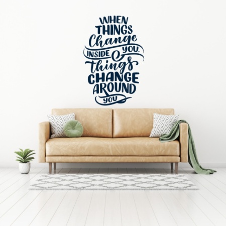 Sticker De Perete When Things Change - Img 2