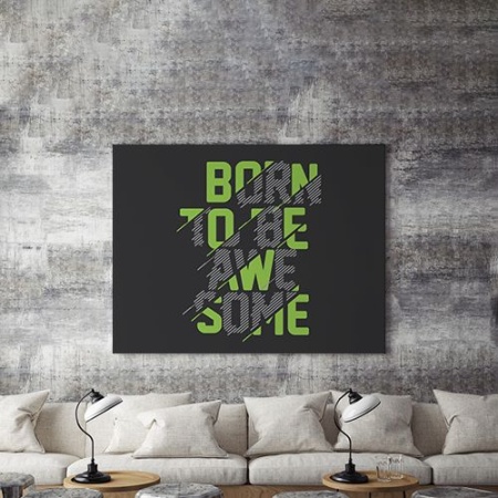 Tablou Canvas Born To Be Awesome - Img 5