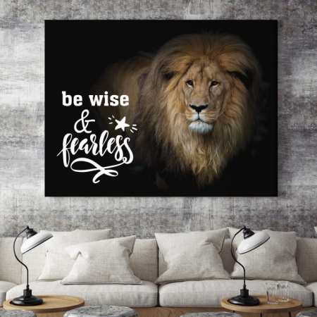 Tablou Motivational - Be Wise And Fearless - Img 4