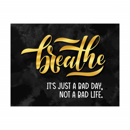 Tablou Motivational - Breathe (is not a bad life) - Img 3