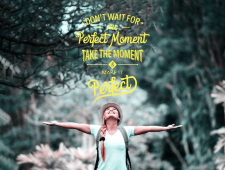 Tablou Motivational - Don't Wait For The Perfect Moment - Img 3