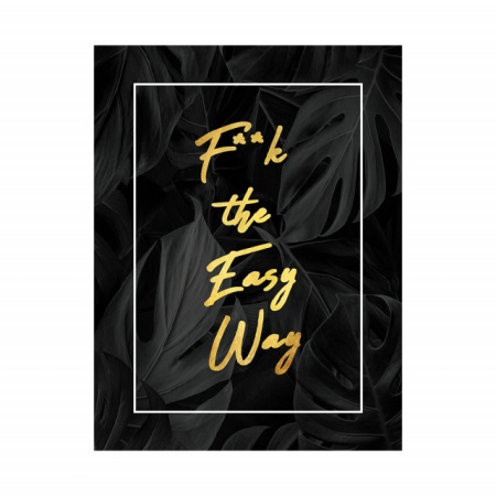 Tablou Motivational - F the easy way - Img 3