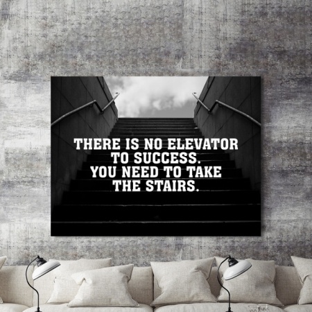 Tablou Motivational - There Is No Elevator To Success - Img 2