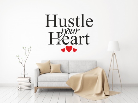 Sticker De Perete Hustle Your Heart - Img 3
