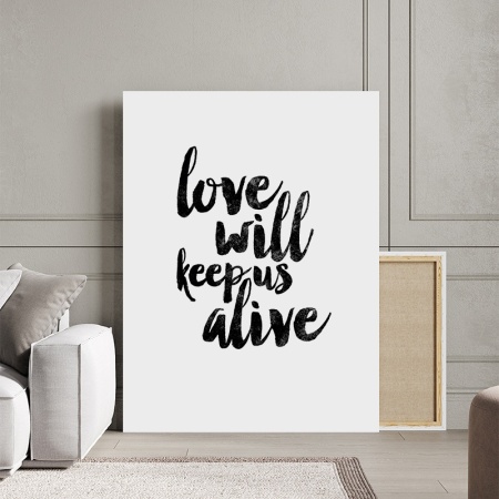 Tablou Canvas Inspirațional - Love Will Keep Us Alive - Img 3