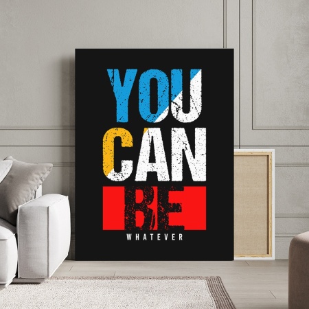 Tablou Canvas Motivational - You can be whatever - Img 3