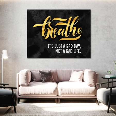 Tablou Motivational - Breathe (is not a bad life) - Img 4